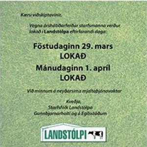Lokað verður dagana 29. mars og 1. apríl í Landstólpa vegna árshátíðarferðar!